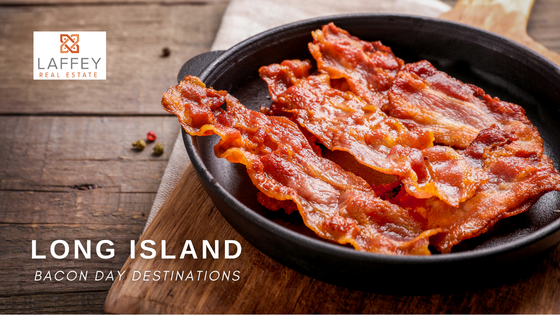 National Bacon Day - Long Island - Laffey Real Estate